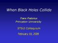 When Black Holes Collide PowerPoint PPT Presentation