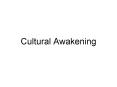 Cultural Awakening PowerPoint PPT Presentation
