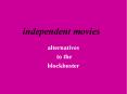 independent movies PowerPoint PPT Presentation