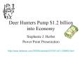 Deer Hunters Pump $1.2 billion into Economy PowerPoint PPT Presentation