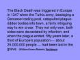 The Black Death was triggered in Europe in 1347 when the Turkic army, besieging a Genoese trading po PowerPoint PPT Presentation