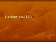 Geology and Life PowerPoint PPT Presentation