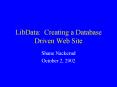 LibData: Creating a Database Driven Web Site PowerPoint PPT Presentation