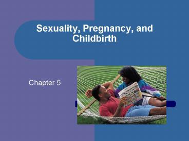 Sexuality, Pregnancy, and Childbirth