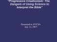 Progressive Creationism: The Dangers of Using Science to Interpret the Bible PowerPoint PPT Presentation