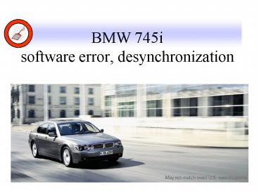 BMW 745i software error, desynchronization