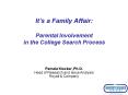 Its a Family Affair: Parental Involvement in the College Search Process PowerPoint PPT Presentation