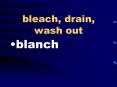 bleach, drain, wash out PowerPoint PPT Presentation