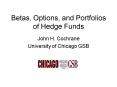 Betas, Options, and Portfolios of Hedge Funds PowerPoint PPT Presentation