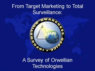 From Target Marketing to Total Surveillance: