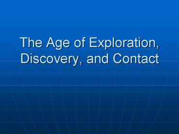 The Age of Exploration, Discovery, and Contact