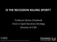 IS THE RECESSION KILLING SPORT PowerPoint PPT Presentation