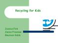 Recycling for Kids PowerPoint PPT Presentation