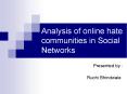 Analysis of online hate communities in Social Networks PowerPoint PPT Presentation