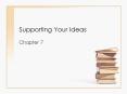 Supporting Your Ideas PowerPoint PPT Presentation