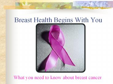 Breast Health Begins With You