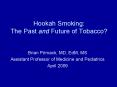 Hookah Smoking: The Past and Future of Tobacco? PowerPoint PPT Presentation