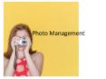 Photo Management PowerPoint PPT Presentation