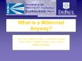 What is a Millennial Anyway PowerPoint PPT Presentation