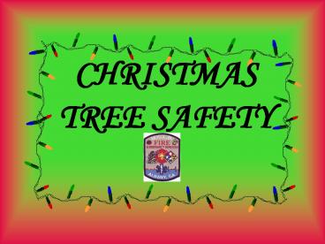 CHRISTMAS TREE SAFETY