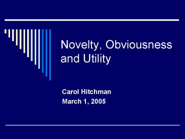 Novelty, Obviousness and Utility