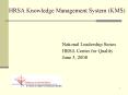 HRSA Knowledge Management System KMS PowerPoint PPT Presentation