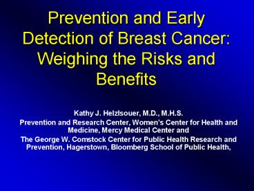 Prevention and Early Detection of Breast Cancer: Weighing the Risks and Benefits