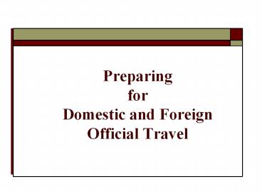 Preparing  for Domestic and Foreign Official Travel