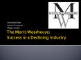 The Mens Wearhouse: Success in a Declining Industry