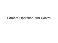 Camera Operation and Control PowerPoint PPT Presentation