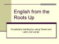 English from the Roots Up PowerPoint PPT Presentation