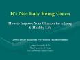 Its Not Easy Being Green How to Improve Your Chances for a Long PowerPoint PPT Presentation