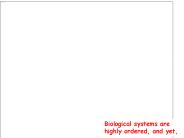 Biological systems are
