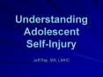 Understanding Adolescent SelfInjury PowerPoint PPT Presentation