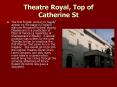 Theatre Royal, Top of Catherine St PowerPoint PPT Presentation
