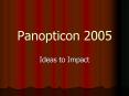 Panopticon 2005 PowerPoint PPT Presentation