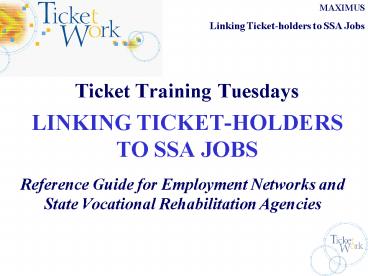 Ticket Training Tuesdays LINKING TICKETHOLDERS TO SSA JOBS