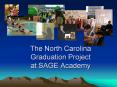 The North Carolina Graduation Project at SAGE Academy PowerPoint PPT Presentation