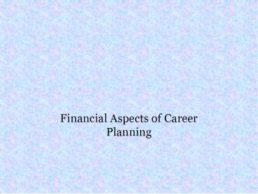 Financial Aspects of Career Planning