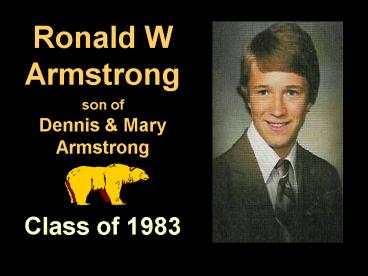 Ronald W Armstrong son of Dennis