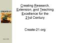 Creating Research, Extension, and Teaching Excellence for the 21st Century Create21.org PowerPoint PPT Presentation