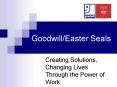 GoodwillEaster Seals PowerPoint PPT Presentation