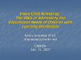 Every Child Achieving: The ABCs of Addressing the Educational Needs of Children with Learning Disabi PowerPoint PPT Presentation