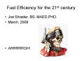 Fuel Efficiency for the 21st century