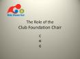 The Role of the Club Foundation Chair PowerPoint PPT Presentation