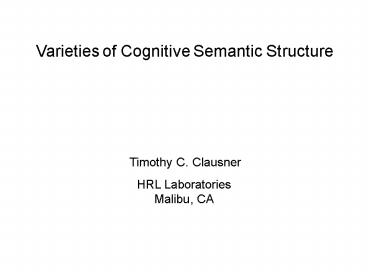 Varieties of Cognitive Semantic Structure