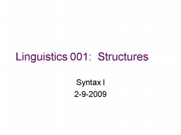 Linguistics 001: Structures