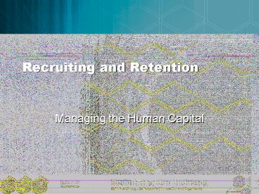 Recruiting and Retention