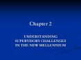 UNDERSTANDING SUPERVISORY CHALLENGES IN THE NEW MELLENNIUM PowerPoint PPT Presentation