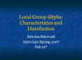 Local Group dSphs: Characteristics and Distribution PowerPoint PPT Presentation